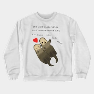 Sea Otters hold hands, love, valentines day Crewneck Sweatshirt